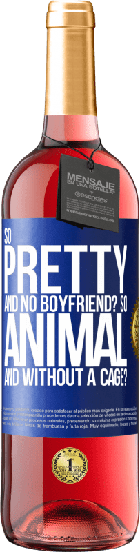 29,95 € Free Shipping | Rosé Wine ROSÉ Edition So pretty and no boyfriend? So animal and without a cage? Blue Label. Customizable label Young wine Harvest 2025 Tempranillo