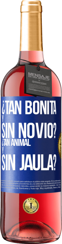 Envío gratis | Vino Rosado Edición ROSÉ ¿Tan bonita y sin novio? ¿Tan animal y sin jaula? Etiqueta Azul. Etiqueta personalizable Vino joven Cosecha 2023 Tempranillo