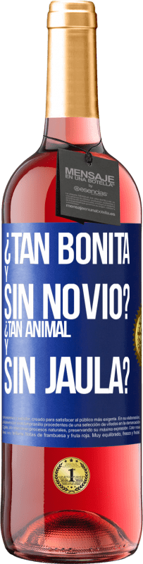 Envío gratis | Vino Rosado Edición ROSÉ ¿Tan bonita y sin novio? ¿Tan animal y sin jaula? Etiqueta Azul. Etiqueta personalizable Vino joven Cosecha 2025 Tempranillo