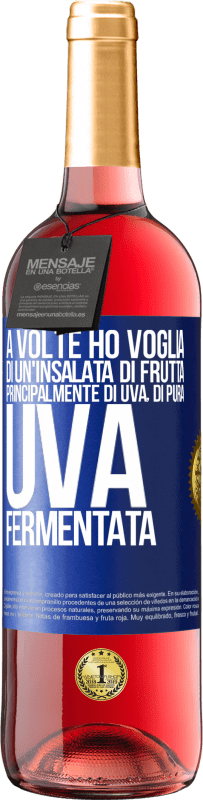 29,95 € Spedizione Gratuita | Vino rosato Edizione ROSÉ A volte ho voglia di un'insalata di frutta, principalmente di uva, di pura uva fermentata Etichetta Blu. Etichetta personalizzabile Vino giovane Raccogliere 2025 Tempranillo