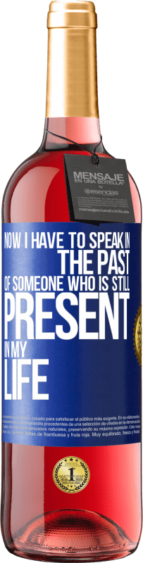 «Now I have to speak in the past of someone who is still present in my life» ROSÉ Edition