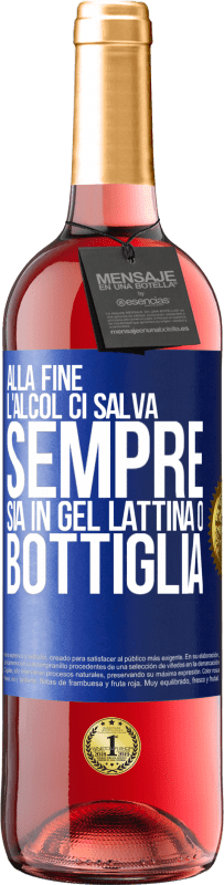29,95 € Spedizione Gratuita | Vino rosato Edizione ROSÉ Alla fine, l'alcol ci salva sempre, sia in gel, lattina o bottiglia Etichetta Blu. Etichetta personalizzabile Vino giovane Raccogliere 2025 Tempranillo