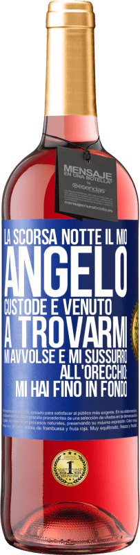 29,95 € Spedizione Gratuita | Vino rosato Edizione ROSÉ La scorsa notte il mio angelo custode è venuto a trovarmi. Mi avvolse e mi sussurrò all'orecchio: mi hai fino in fondo Etichetta Blu. Etichetta personalizzabile Vino giovane Raccogliere 2025 Tempranillo