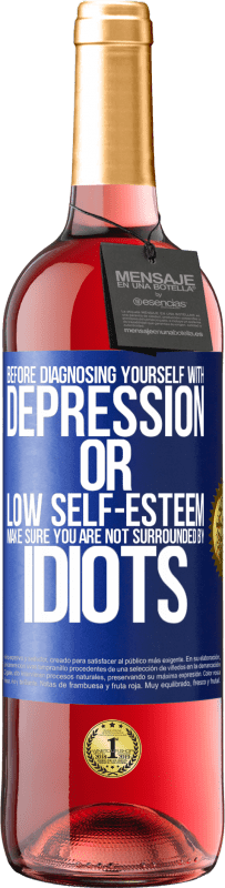29,95 € | 桃红葡萄酒 ROSÉ版 在诊断患有抑郁症或自卑感之前，请确保您没有被白痴包围 蓝色标签. 可自定义的标签 青年酒 收成 2023 Tempranillo