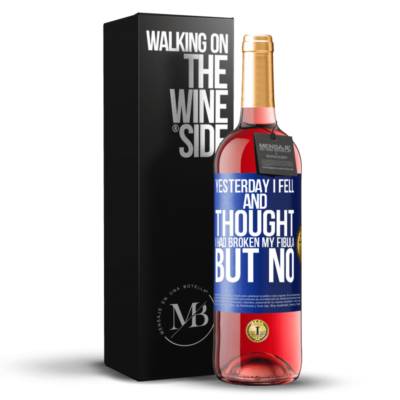 29,95 € Free Shipping | Rosé Wine ROSÉ Edition Yesterday I fell and thought I had broken my fibula. But no Blue Label. Customizable label Young wine Harvest 2023 Tempranillo