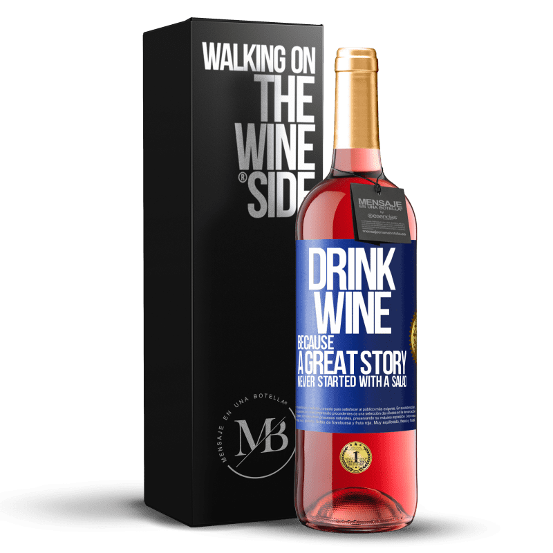 29,95 € Free Shipping | Rosé Wine ROSÉ Edition Drink wine, because a great story never started with a salad Blue Label. Customizable label Young wine Harvest 2023 Tempranillo