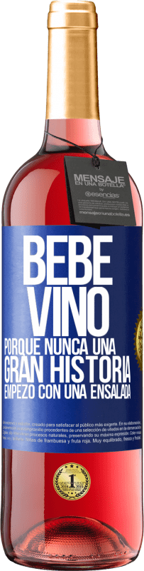 29,95 € Envío gratis | Vino Rosado Edición ROSÉ Bebe vino, porque nunca una gran historia empezó con una ensalada Etiqueta Azul. Etiqueta personalizable Vino joven Cosecha 2023 Tempranillo