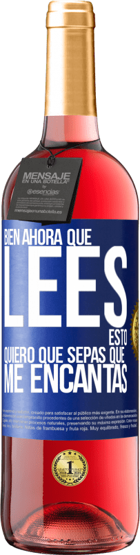 29,95 € | Vino Rosado Edición ROSÉ Bien, ahora que lees esto, quiero que sepas que me encantas Etiqueta Azul. Etiqueta personalizable Vino joven Cosecha 2024 Tempranillo