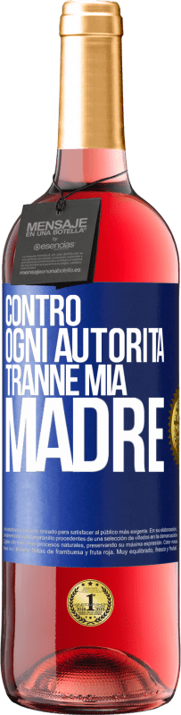 29,95 € | Vino rosato Edizione ROSÉ Contro ogni autorità ... tranne mia madre Etichetta Blu. Etichetta personalizzabile Vino giovane Raccogliere 2024 Tempranillo