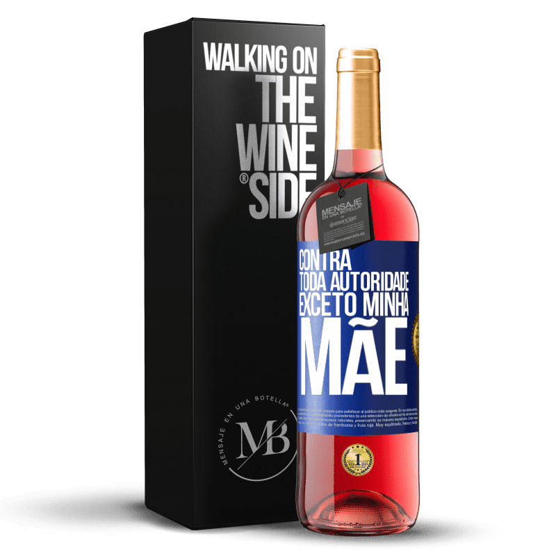 29,95 € Envio grátis | Vinho rosé Edição ROSÉ Contra toda autoridade ... exceto minha mãe Etiqueta Azul. Etiqueta personalizável Vinho jovem Colheita 2024 Tempranillo