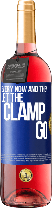 Free Shipping | Rosé Wine ROSÉ Edition Every now and then let the clamp go Blue Label. Customizable label Young wine Harvest 2023 Tempranillo