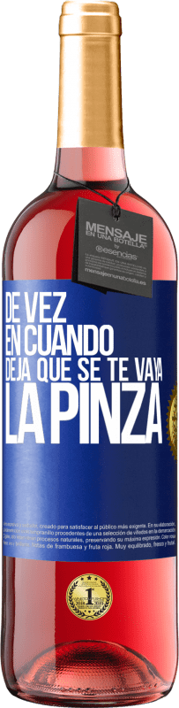 Envío gratis | Vino Rosado Edición ROSÉ De vez en cuando deja que se te vaya la pinza Etiqueta Azul. Etiqueta personalizable Vino joven Cosecha 2023 Tempranillo