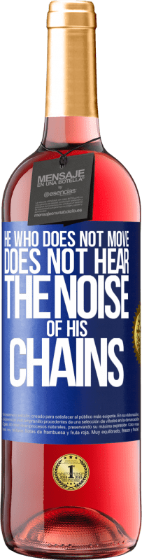 29,95 € | Rosé Wine ROSÉ Edition He who does not move does not hear the noise of his chains Blue Label. Customizable label Young wine Harvest 2023 Tempranillo