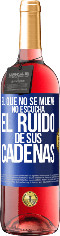 29,95 € Envío gratis | Vino Rosado Edición ROSÉ El que no se mueve no escucha el ruido de sus cadenas Etiqueta Azul. Etiqueta personalizable Vino joven Cosecha 2025 Tempranillo