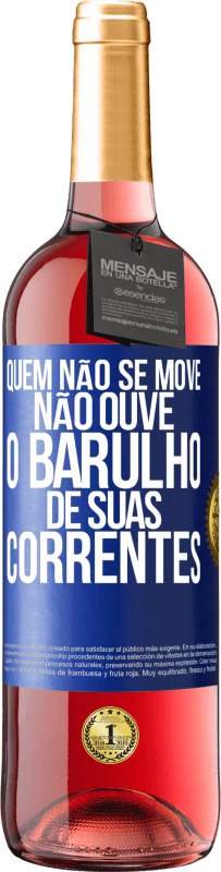 29,95 € | Vinho rosé Edição ROSÉ Quem não se move não ouve o barulho de suas correntes Etiqueta Azul. Etiqueta personalizável Vinho jovem Colheita 2024 Tempranillo