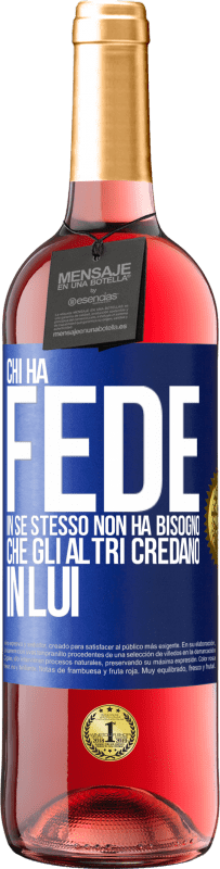 29,95 € | Vino rosato Edizione ROSÉ Chi ha fede in se stesso non ha bisogno che gli altri credano in lui Etichetta Blu. Etichetta personalizzabile Vino giovane Raccogliere 2024 Tempranillo