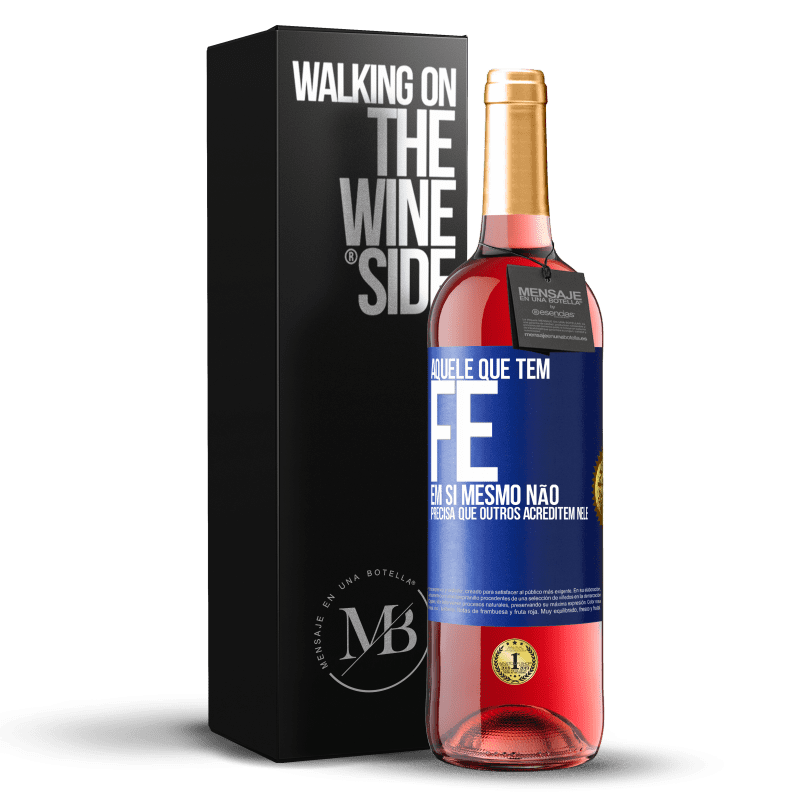 29,95 € Envio grátis | Vinho rosé Edição ROSÉ Aquele que tem fé em si mesmo não precisa que outros acreditem nele Etiqueta Azul. Etiqueta personalizável Vinho jovem Colheita 2025 Tempranillo