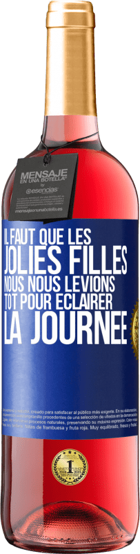 29,95 € Envoi gratuit | Vin rosé Édition ROSÉ Il faut que les jolies filles nous nous levions tôt pour éclairer la journée Étiquette Bleue. Étiquette personnalisable Vin jeune Récolte 2025 Tempranillo