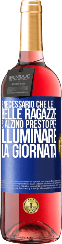 29,95 € Spedizione Gratuita | Vino rosato Edizione ROSÉ È necessario che le belle ragazze si alzino presto per illuminare la giornata Etichetta Blu. Etichetta personalizzabile Vino giovane Raccogliere 2025 Tempranillo
