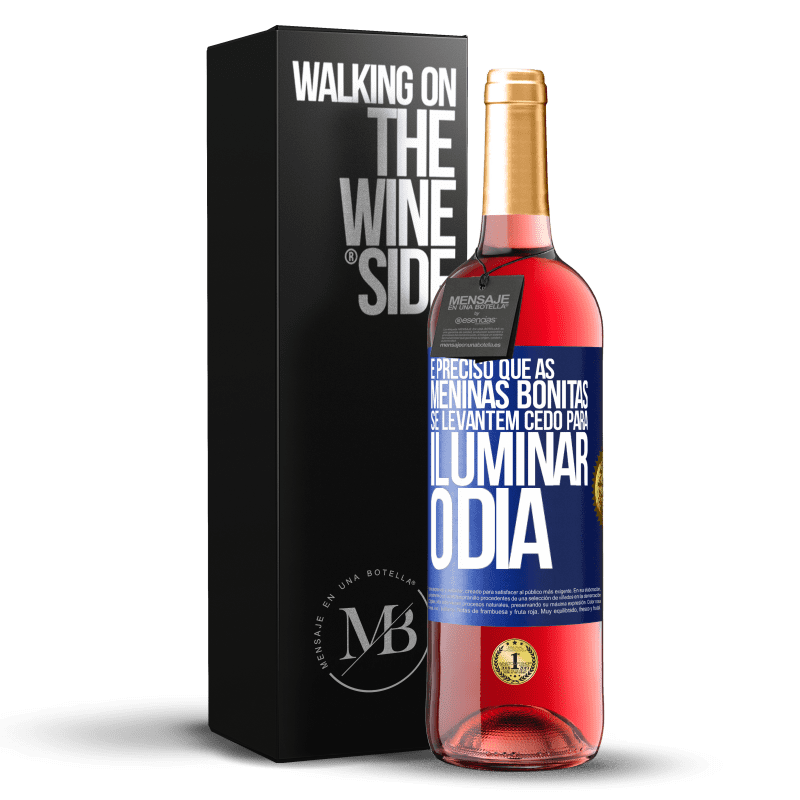 29,95 € Envio grátis | Vinho rosé Edição ROSÉ É preciso que as meninas bonitas se levantem cedo para iluminar o dia Etiqueta Azul. Etiqueta personalizável Vinho jovem Colheita 2024 Tempranillo