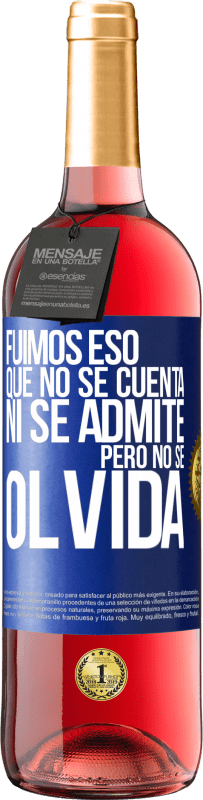 29,95 € | Vino Rosado Edición ROSÉ Fuimos eso que no se cuenta, ni se admite, pero no se olvida Etiqueta Azul. Etiqueta personalizable Vino joven Cosecha 2024 Tempranillo