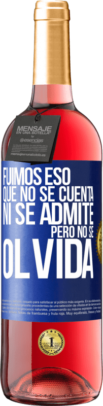29,95 € | Vino Rosado Edición ROSÉ Fuimos eso que no se cuenta, ni se admite, pero no se olvida Etiqueta Azul. Etiqueta personalizable Vino joven Cosecha 2025 Tempranillo
