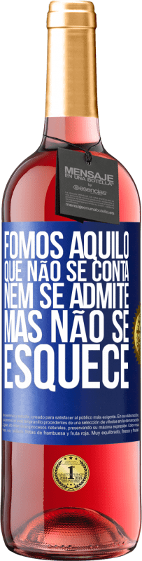 29,95 € | Vinho rosé Edição ROSÉ Fomos aquilo que não se conta, nem se admite, mas não se esquece Etiqueta Azul. Etiqueta personalizável Vinho jovem Colheita 2025 Tempranillo