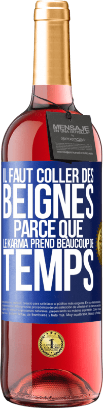 Envoi gratuit | Vin rosé Édition ROSÉ Il faut coller des beignes, parce que le karma prend beaucoup de temps Étiquette Bleue. Étiquette personnalisable Vin jeune Récolte 2023 Tempranillo