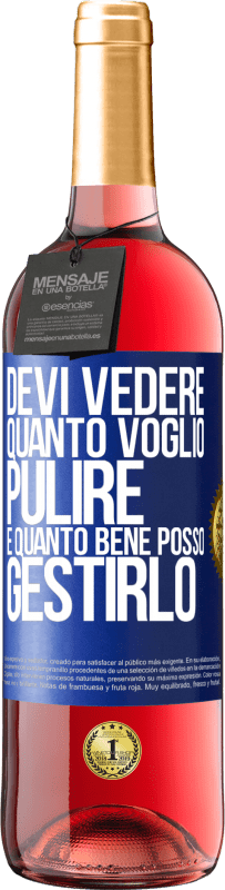 29,95 € Spedizione Gratuita | Vino rosato Edizione ROSÉ Devi vedere quanto voglio pulire e quanto bene posso gestirlo Etichetta Blu. Etichetta personalizzabile Vino giovane Raccogliere 2025 Tempranillo