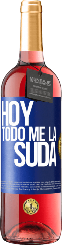 29,95 € | Vino Rosado Edición ROSÉ Hoy todo me la suda Etiqueta Azul. Etiqueta personalizable Vino joven Cosecha 2023 Tempranillo