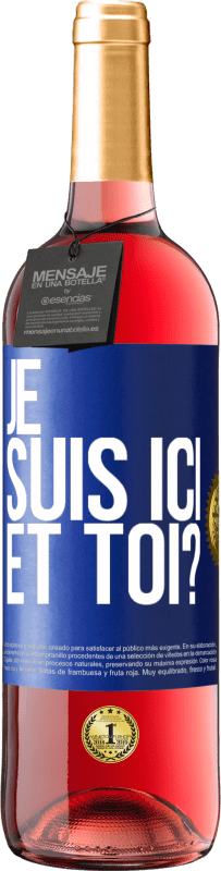 Envoi gratuit | Vin rosé Édition ROSÉ Je suis ici. Et toi? Étiquette Bleue. Étiquette personnalisable Vin jeune Récolte 2023 Tempranillo