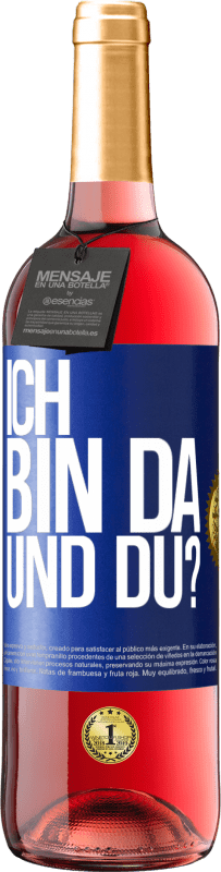 29,95 € | Roséwein ROSÉ Ausgabe Ich bin da. Und du? Blaue Markierung. Anpassbares Etikett Junger Wein Ernte 2024 Tempranillo