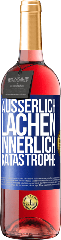 Kostenloser Versand | Roséwein ROSÉ Ausgabe Äußerlich Lachen, innerlich Katastrophe Blaue Markierung. Anpassbares Etikett Junger Wein Ernte 2023 Tempranillo