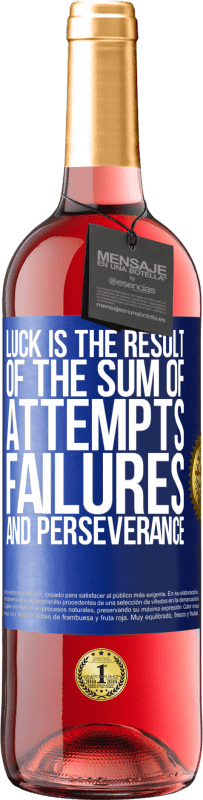 29,95 € | Rosé Wine ROSÉ Edition Luck is the result of the sum of attempts, failures and perseverance Blue Label. Customizable label Young wine Harvest 2023 Tempranillo