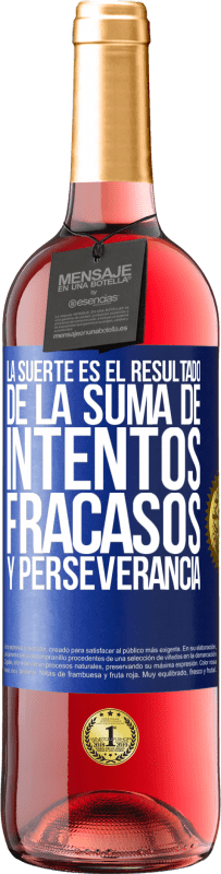 29,95 € Envío gratis | Vino Rosado Edición ROSÉ La suerte es el resultado de la suma de intentos, fracasos y perseverancia Etiqueta Azul. Etiqueta personalizable Vino joven Cosecha 2025 Tempranillo