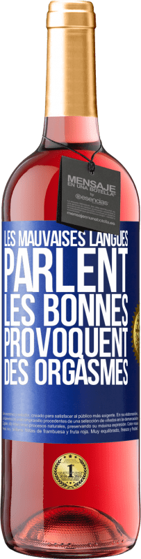29,95 € | Vin rosé Édition ROSÉ Les mauvaises langues parlent, les bonnes provoquent des orgasmes Étiquette Bleue. Étiquette personnalisable Vin jeune Récolte 2025 Tempranillo