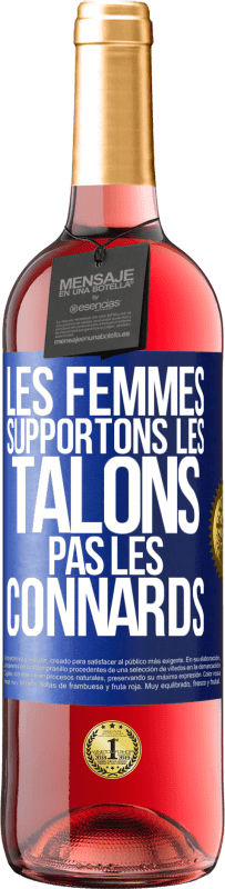 Envoi gratuit | Vin rosé Édition ROSÉ Les femmes supportons les talons, pas les connards Étiquette Bleue. Étiquette personnalisable Vin jeune Récolte 2023 Tempranillo