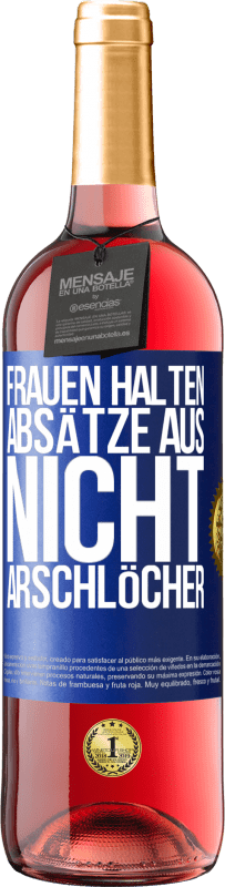 Kostenloser Versand | Roséwein ROSÉ Ausgabe Frauen halten Absätze aus, nicht Arschlöcher Blaue Markierung. Anpassbares Etikett Junger Wein Ernte 2023 Tempranillo