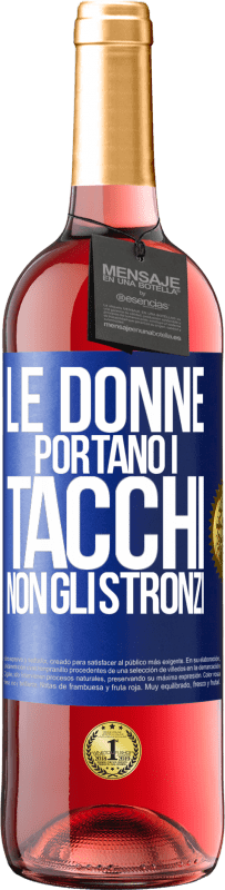 Spedizione Gratuita | Vino rosato Edizione ROSÉ Le donne portano i tacchi, non gli stronzi Etichetta Blu. Etichetta personalizzabile Vino giovane Raccogliere 2023 Tempranillo