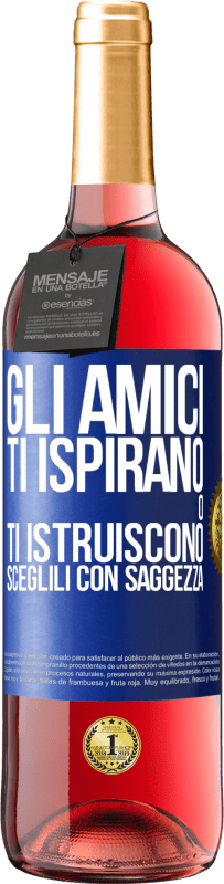 29,95 € Spedizione Gratuita | Vino rosato Edizione ROSÉ Gli amici ti ispirano o ti istruiscono. Sceglili con saggezza Etichetta Blu. Etichetta personalizzabile Vino giovane Raccogliere 2025 Tempranillo