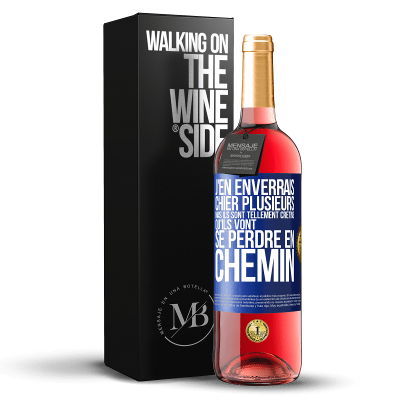 29,95 € Envoi gratuit | Vin rosé Édition ROSÉ J'en enverrais chier plusieurs, mais ils sont tellement crétins qu'ils vont se perdre en chemin Étiquette Bleue. Étiquette personnalisable Vin jeune Récolte 2023 Tempranillo