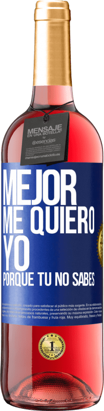 Envío gratis | Vino Rosado Edición ROSÉ Mejor me quiero yo, porque tú no sabes Etiqueta Azul. Etiqueta personalizable Vino joven Cosecha 2023 Tempranillo