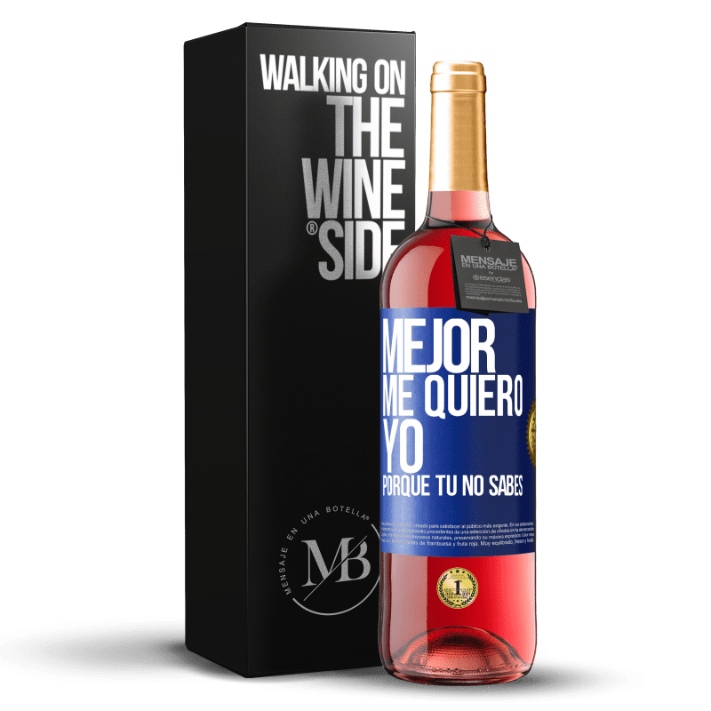 29,95 € Envío gratis | Vino Rosado Edición ROSÉ Mejor me quiero yo, porque tú no sabes Etiqueta Azul. Etiqueta personalizable Vino joven Cosecha 2023 Tempranillo