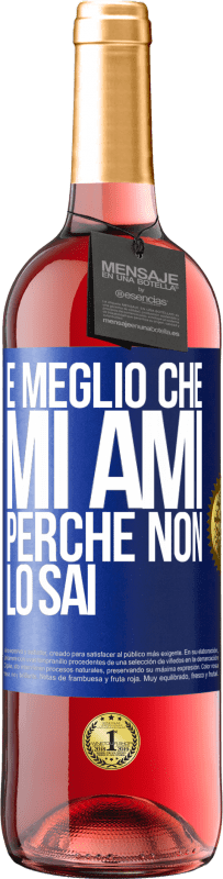 29,95 € | Vino rosato Edizione ROSÉ È meglio che mi ami, perché non lo sai Etichetta Blu. Etichetta personalizzabile Vino giovane Raccogliere 2024 Tempranillo