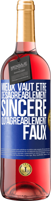 «Mieux vaut être désagréablement sincère qu'agréablement faux» Édition ROSÉ