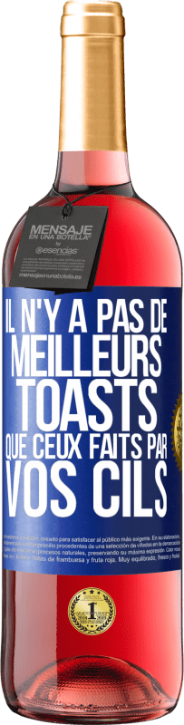 29,95 € Envoi gratuit | Vin rosé Édition ROSÉ Il n'y a pas de meilleurs toasts que ceux faits par vos cils Étiquette Bleue. Étiquette personnalisable Vin jeune Récolte 2025 Tempranillo