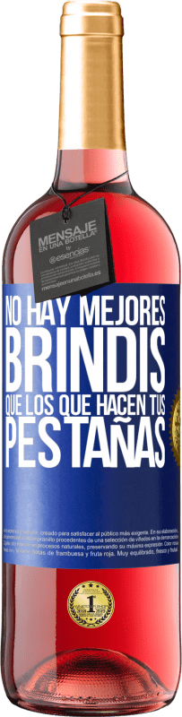 29,95 € | Vino Rosado Edición ROSÉ No hay mejores brindis que los que hacen tus pestañas Etiqueta Azul. Etiqueta personalizable Vino joven Cosecha 2024 Tempranillo