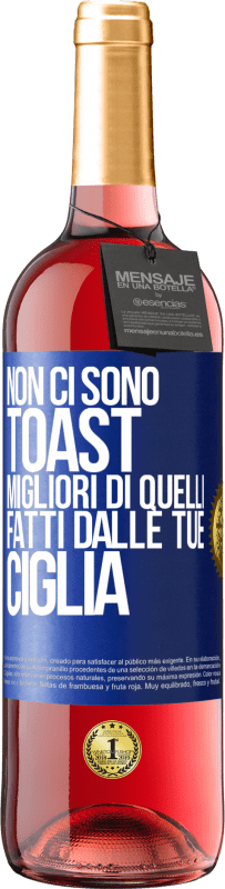 29,95 € | Vino rosato Edizione ROSÉ Non ci sono toast migliori di quelli fatti dalle tue ciglia Etichetta Blu. Etichetta personalizzabile Vino giovane Raccogliere 2023 Tempranillo