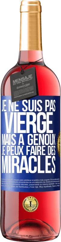 Envoi gratuit | Vin rosé Édition ROSÉ Je ne suis pas vierge, mais à genoux je peux faire des miracles Étiquette Bleue. Étiquette personnalisable Vin jeune Récolte 2023 Tempranillo