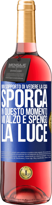 29,95 € | Vino rosato Edizione ROSÉ Non sopporto di vedere la casa sporca. In questo momento mi alzo e spengo la luce Etichetta Blu. Etichetta personalizzabile Vino giovane Raccogliere 2025 Tempranillo